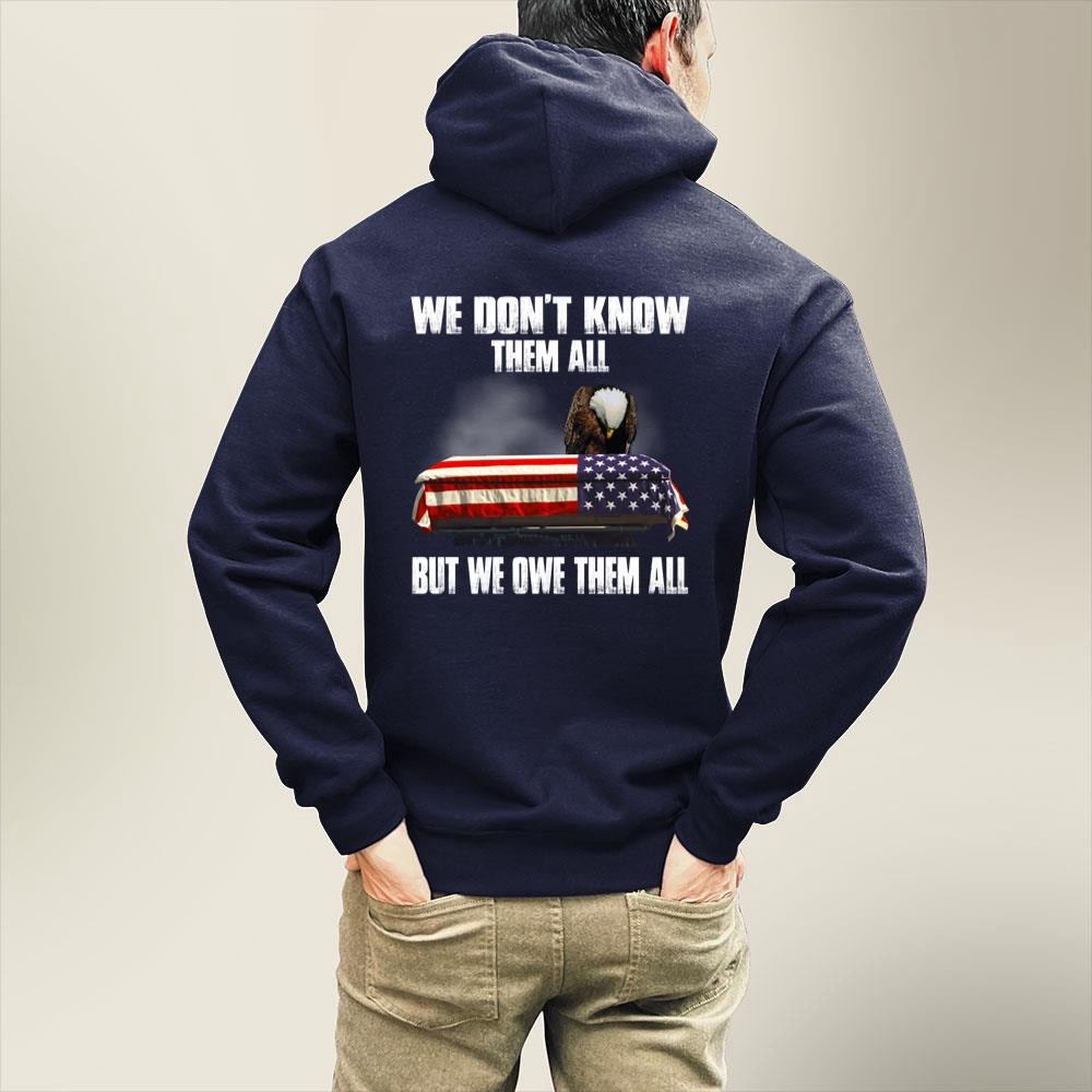 Veteran T Shirt, We Don’t Know Them All But We Owe Them All T-Shirt, Veterans Day Shirts