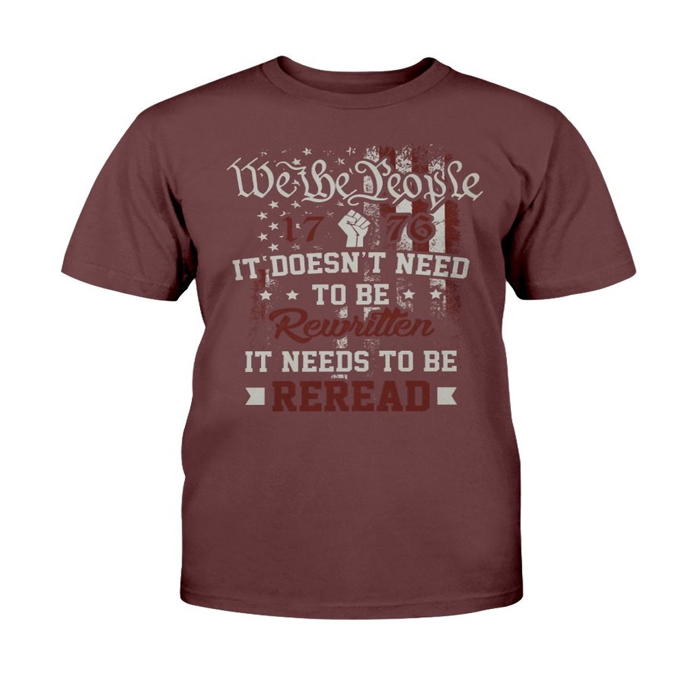 Veteran T Shirt, We The People 1776 It Doesn’t Need To Be Rewritten American T-Shirt, Veterans Day Shirts