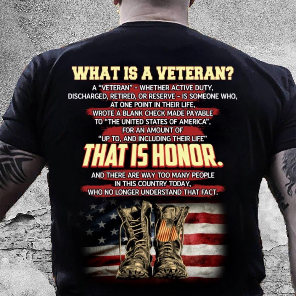 Veteran T Shirt, What Is A Veteran T-Shirt That is The Honor, Veterans Day Shirts