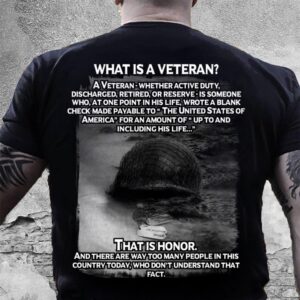Veteran T Shirt, What Is A Veteran&hellip;