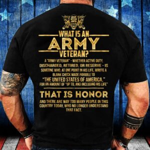 Veteran T Shirt, What Is An Army&hellip;