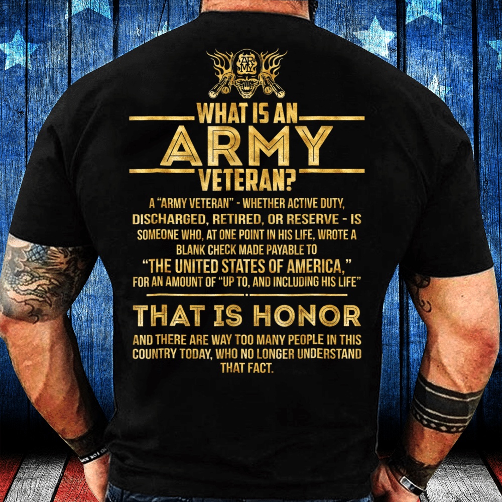 Veteran T Shirt, What Is An Army Veteran Gift For Army Veteran T-Shirt, Veterans Day Shirts