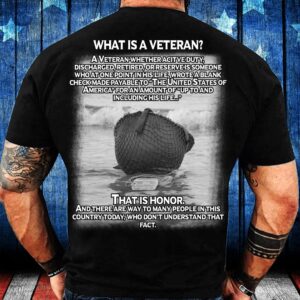 Veteran T Shirt, What Is An Veteran&hellip;