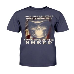 Veteran T Shirt Your First Mistake Was Thinking I Was One Of The Sheep T Shirt Veterans Day Shirts 2 jaxmt0.jpg