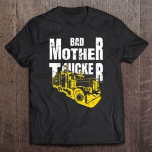 Bad Mother Trucker Truck Driver Funny Trucking&hellip;