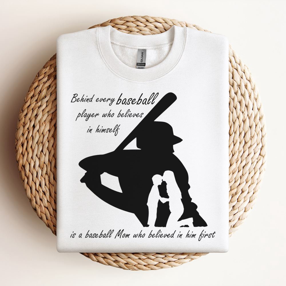 Behind Every Baseball Player Who Believes In Himself Sweatshirt, Mother Sweatshirt, Sweatshirt For Mom, Mum Sweatshirt