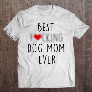 Best Fucking Dog Mom Ever Funny Mothers&hellip;