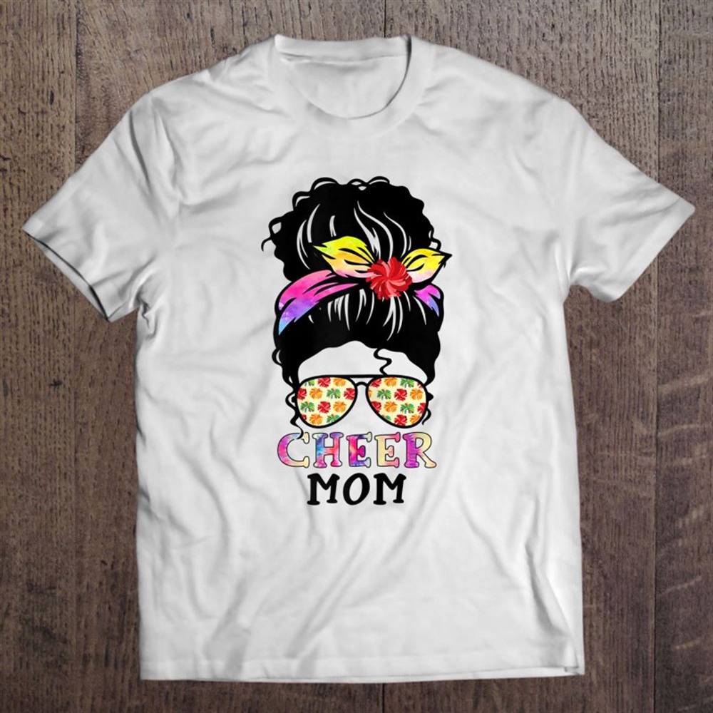 Cheer Mom Tie Dye Messy Bun Cheerleader Funny Mothers Day T-Shirt, Mother’s Day Shirts, T Shirt For Mom