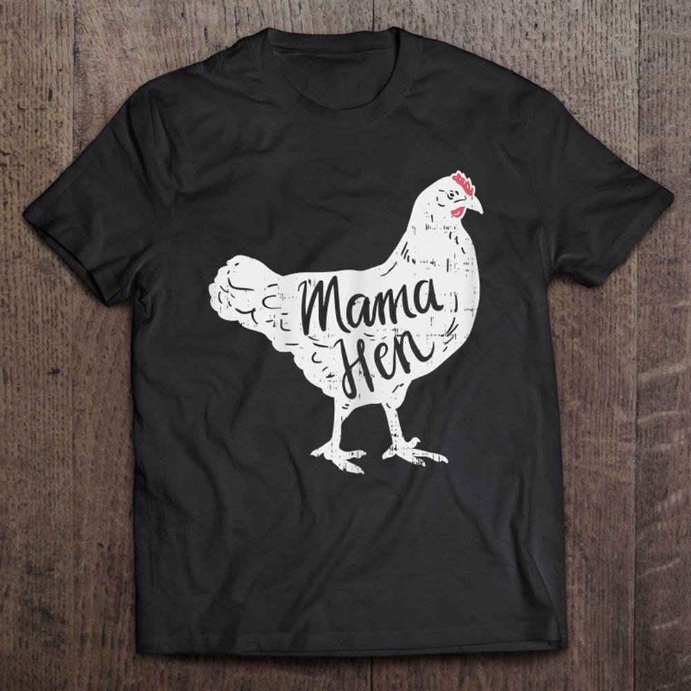 Chicken Mama Hen Farm Tshirt Farmer Mom Mothers Day Gift T-Shirt, Mother’s Day Shirts, T Shirt For Mom