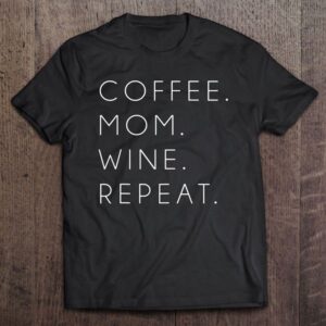 Coffee Mom Wine Repeat Funny Cute Mother’s&hellip;