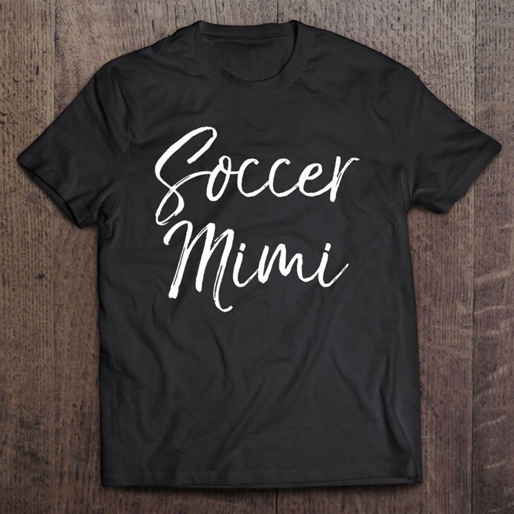 Cute Soccer Grandmother Matching Family Gifts Soccer Mimi T-Shirt, Mother’s Day Shirts, T Shirt For Mom
