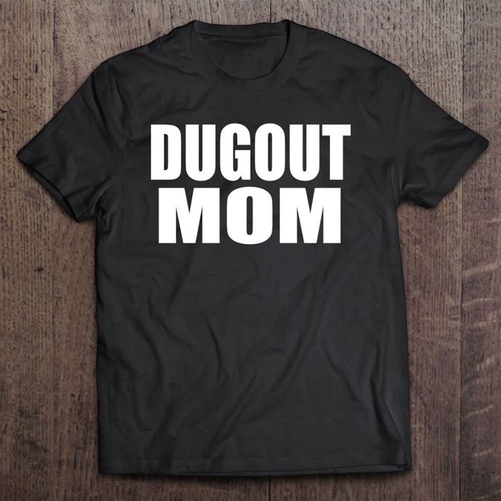 Dugout Mom Mother’s Day Gift T-Shirt, Mother’s Day Shirts, T Shirt For Mom