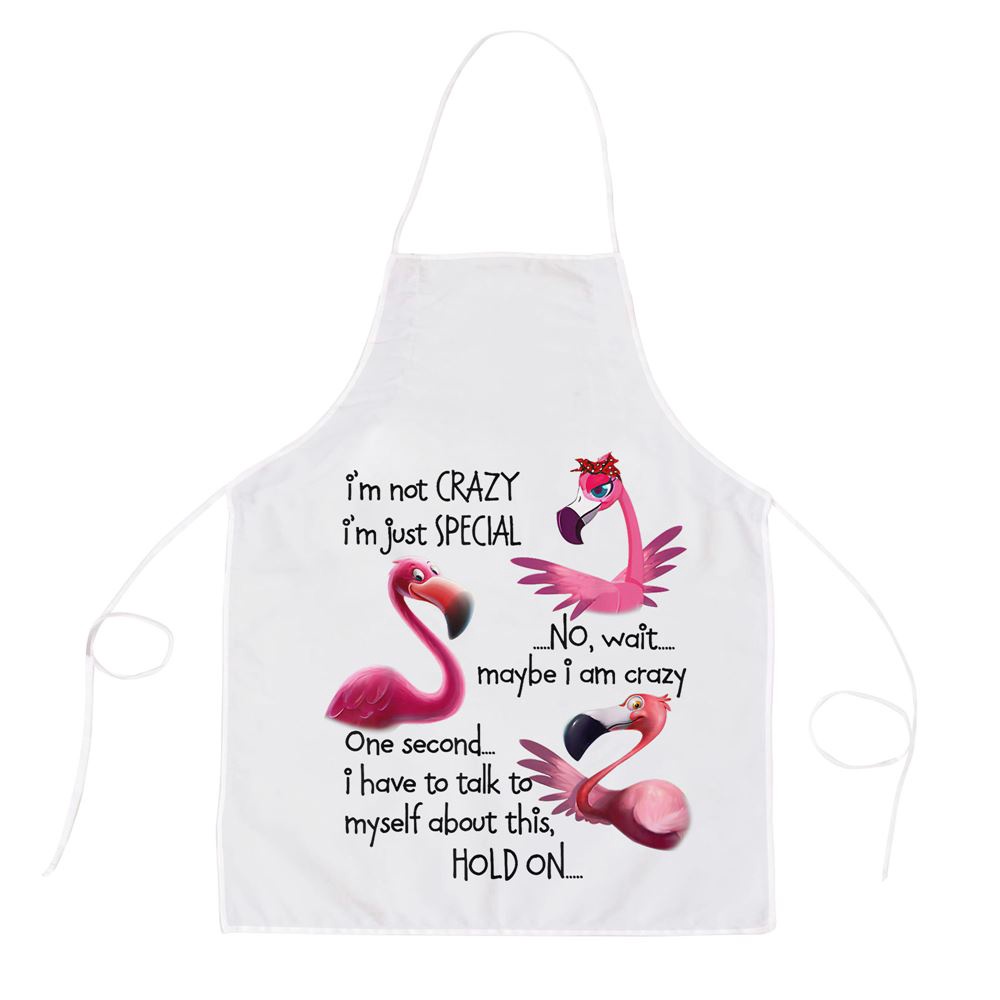 Flamingo Im Not Crazy Im Just Special Funny Mothers Day Apron, Mothers Day Apron, Mother’s Day Gifts Flamingo Im Not Crazy Im Just Special Funny Mothers Day Apron, Mothers Day Apron, Mother’s Day Gifts