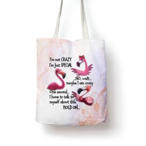Flamingo Im Not Crazy Im Just Special&hellip;