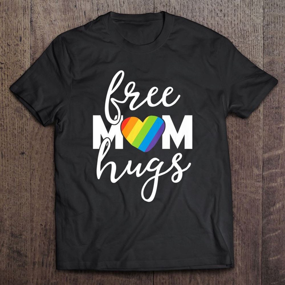 Free Mom Hugs Rainbow Pride March Heart Family Mother Premium Unisex T-Shirt, Mother’s Day Shirts, T Shirt For Mom