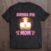 Guinea Pig Mom Mommy Mother’s Day Guinea Pig Lover T-Shirt, Mother’s Day Shirts, T Shirt For Mom Guinea Pig Mom Mommy Mother’s Day Guinea Pig Lover T-Shirt, Mother’s Day Shirts, T Shirt For Mom