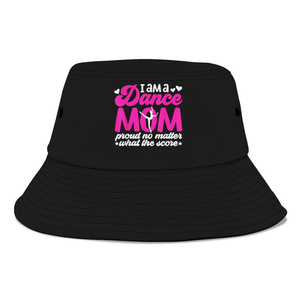 I Am A Dance Mom Of A Dancer Mom Dancing Mama Dance Mother Bucket Hat, Mother Day Hat, Mother’s Day Gifts I Am A Dance Mom Of A Dancer Mom Dancing Mama Dance Mother Bucket Hat, Mother Day Hat, Mother’s Day Gifts