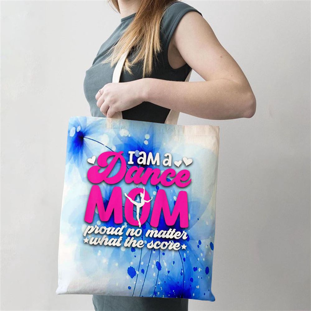 I Am A Dance Mom Of A Dancer Mom Dancing Mama Dance Mother Tote Bag, Mom Tote Bag, Tote Bags For Moms, Gift Tote Bags