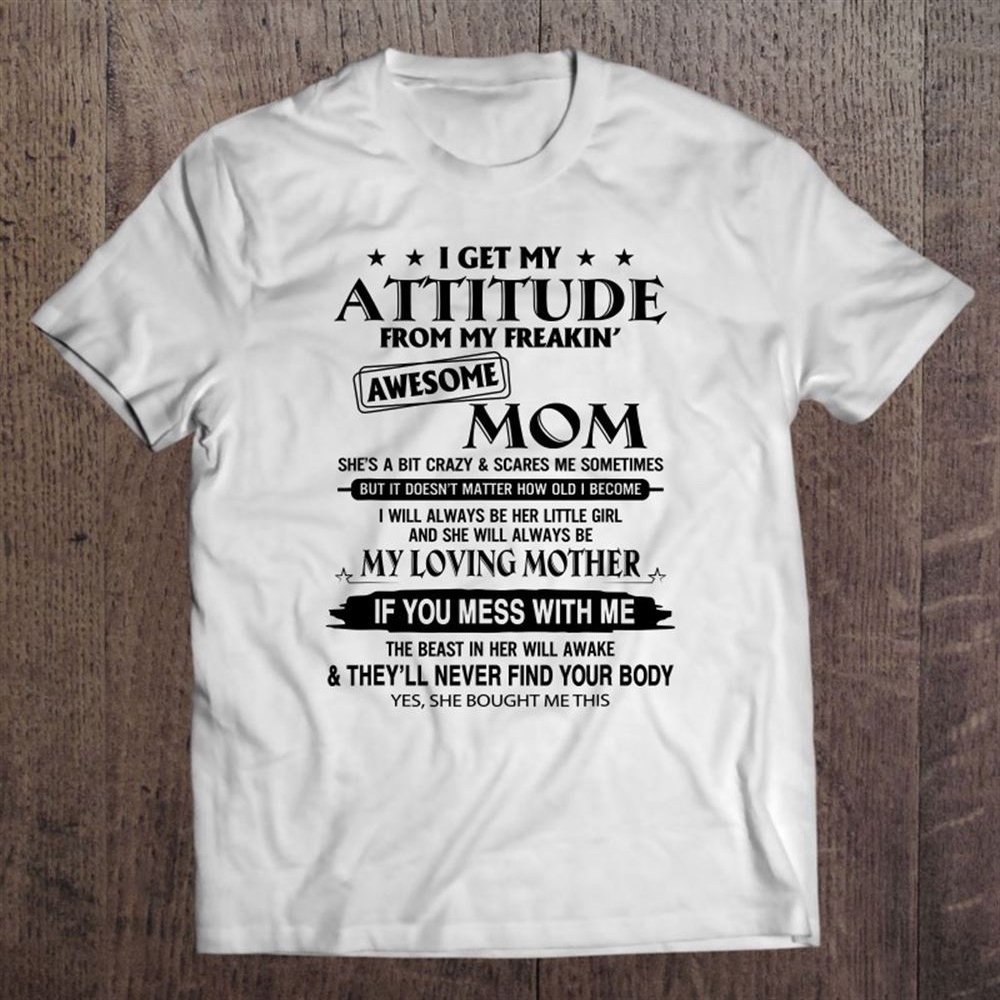 I Get Attitude From My Awesome Mom Mother &amp Daughter Unisex T-Shirt, Mother’s Day Shirts, T Shirt For Mom