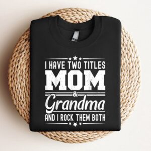 I Have Two Titles Mom And Grandma&hellip;