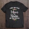 I Have Two Titles Stepmom And Granny Shirt Mother’s Day Gift T-Shirt, Mother’s Day Shirts, T Shirt For Mom