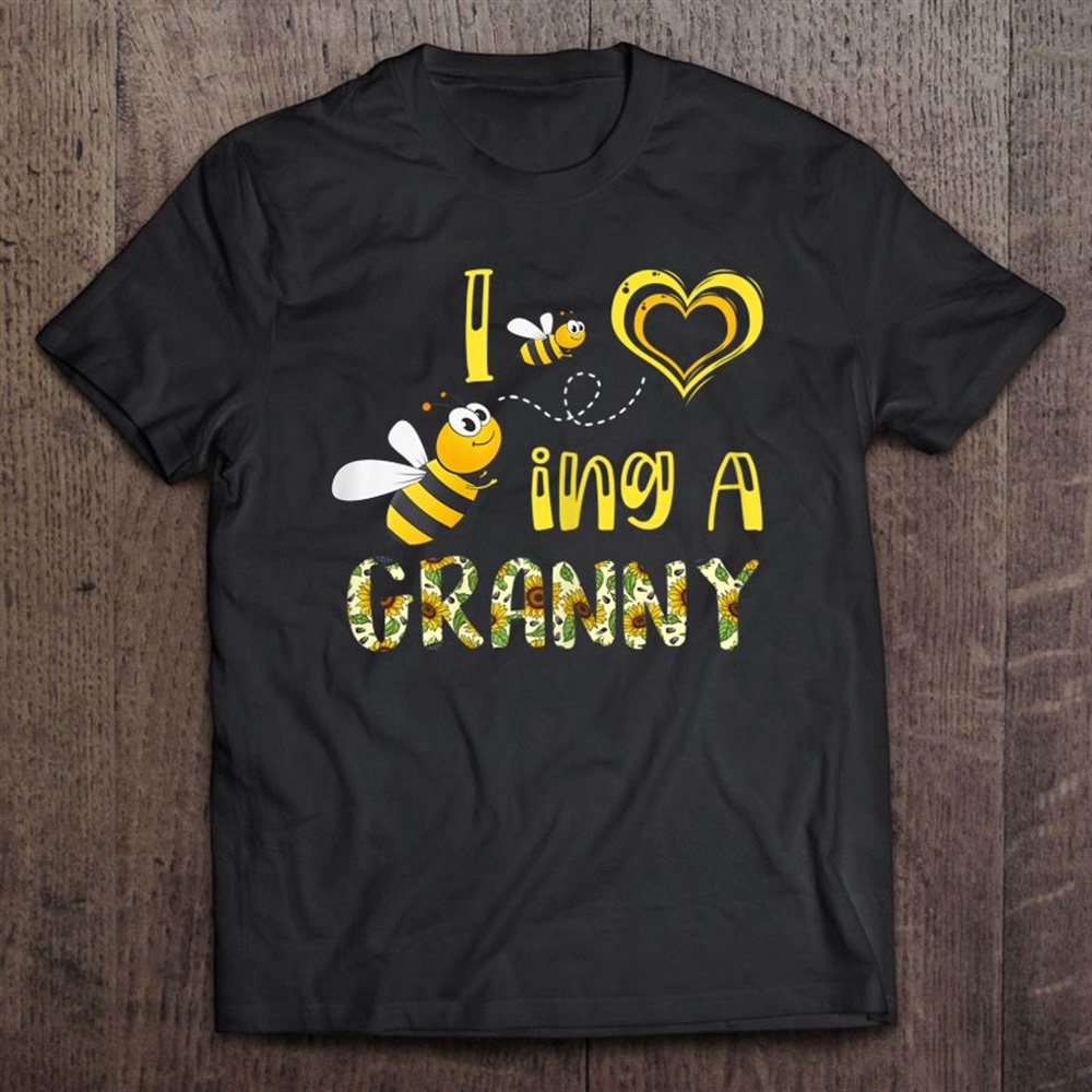 I Love Being A Granny Sunflower And Bee Lover Mother’s Day T-Shirt, Mother’s Day Shirts, T Shirt For Mom