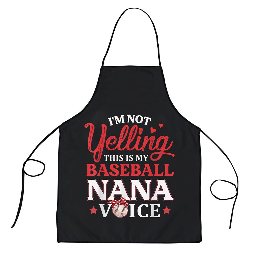 Im Not Yelling This is My Baseball Nana Voice Baseball Mom Apron, Aprons For Mother’s Day, Mother’s Day Gifts