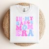 In My Dance Mom Era Groovy Dance Lover Dancer Mama Womens Sweatshirt, Mother Sweatshirt, Sweatshirt For Mom, Mum Sweatshirt