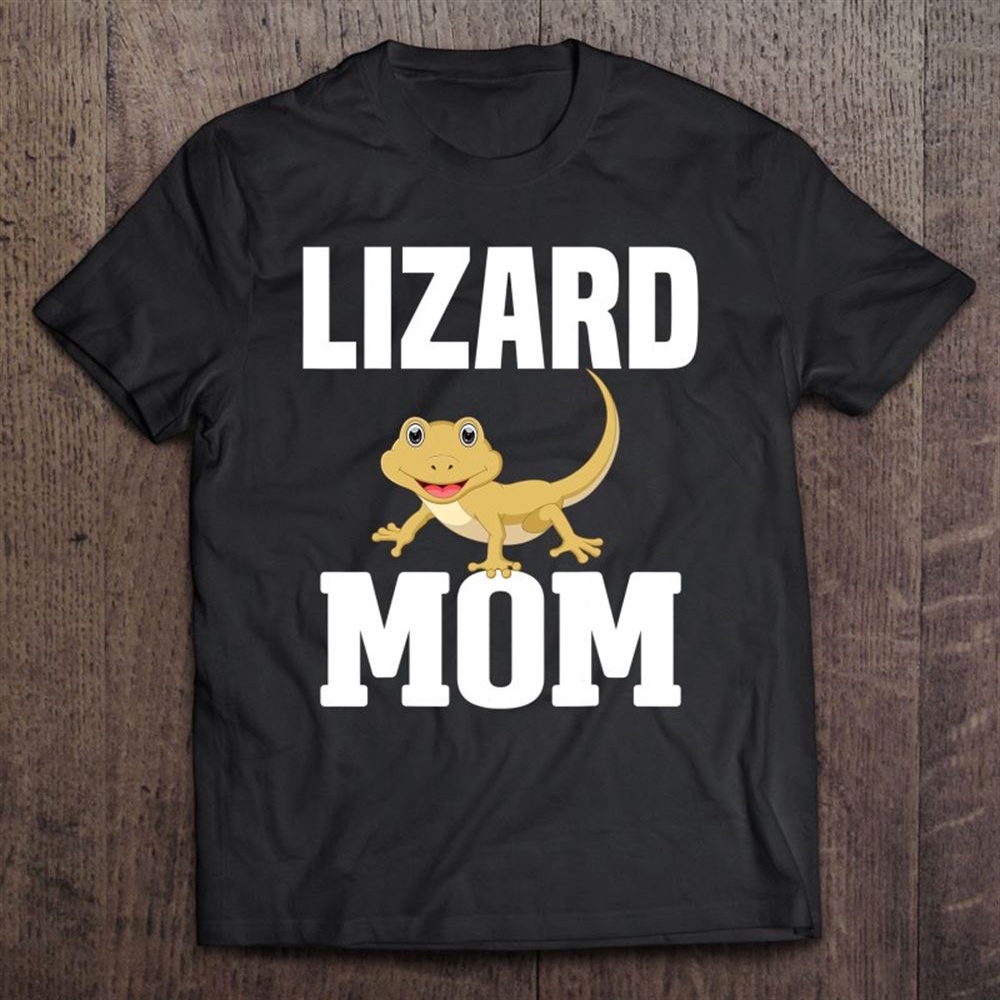 Lizard Mom Funny Lizard Lover Owner Mom Women Mother Gift T-Shirt, Mother’s Day Shirts, Mother’s Shirts