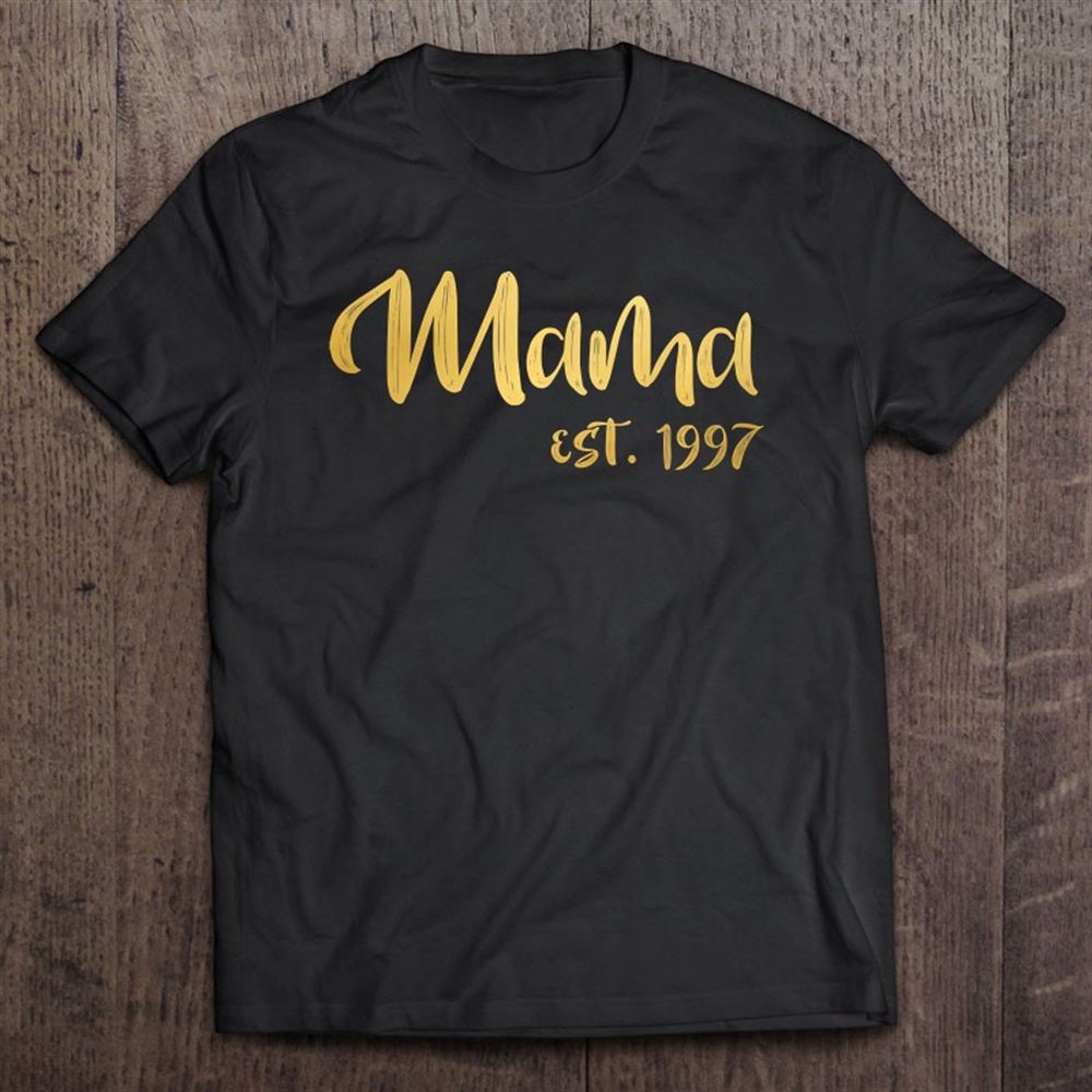 Mama Est 1997 Mothers Day For Mom Wife Aunt T-Shirt, Mother’s Day Shirts, Mother’s Shirts