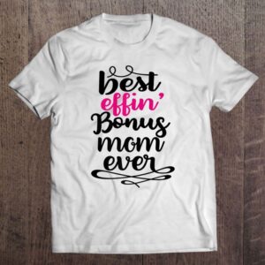 Mens Best Effin Bonus Mom Ever Stepmom&hellip;