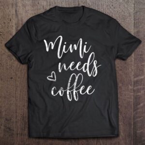Mimi Needs Coffee Shirt For Women Grandma&hellip;