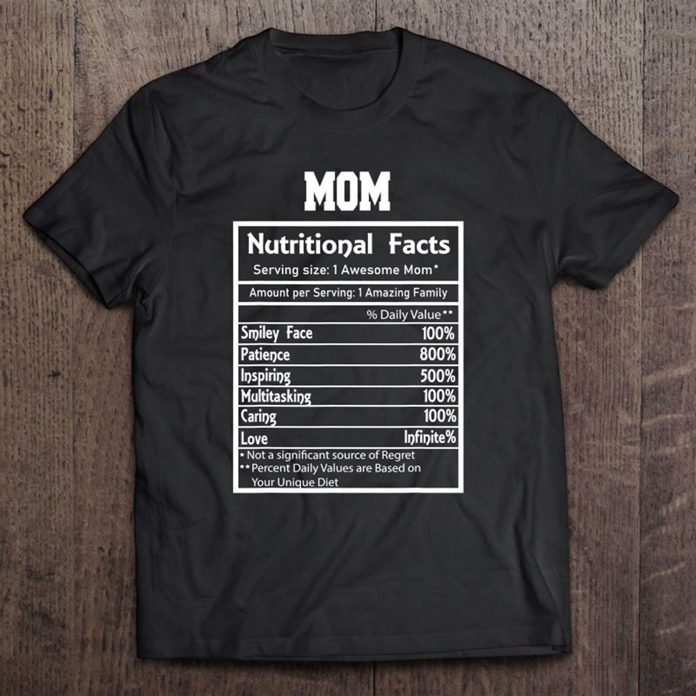 Mom Nutritional Facts Cute Mother’s Day T-Shirt, Mother’s Day Shirts, Mother’s Shirts
