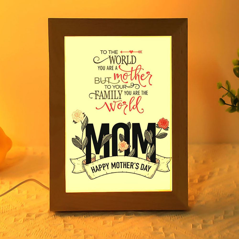 Mother Is The World Happy Mother’s Day Special Gifts Vertical Frame Lamp, Picture Frame Light, Frame Lamp, Mother’s Day Gifts