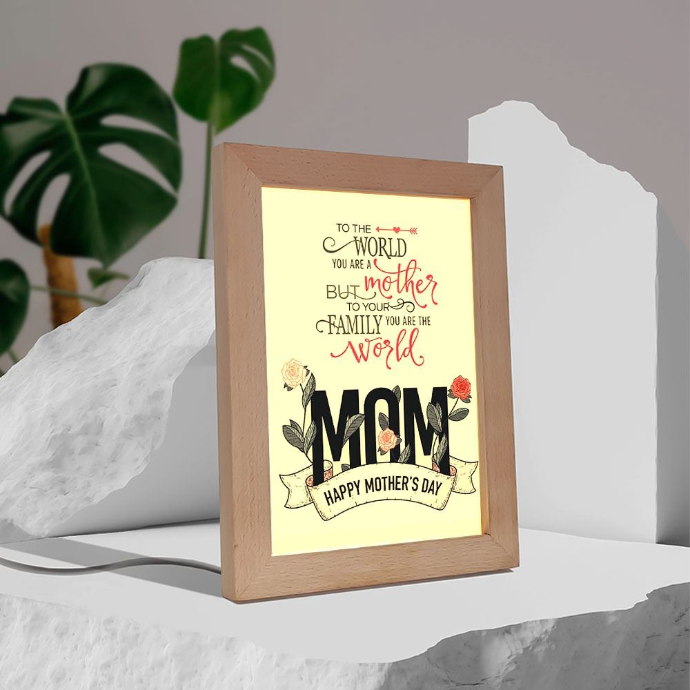 Mother Is The World Happy Mother’s Day Special Gifts Vertical Frame Lamp, Picture Frame Light, Frame Lamp, Mother’s Day Gifts