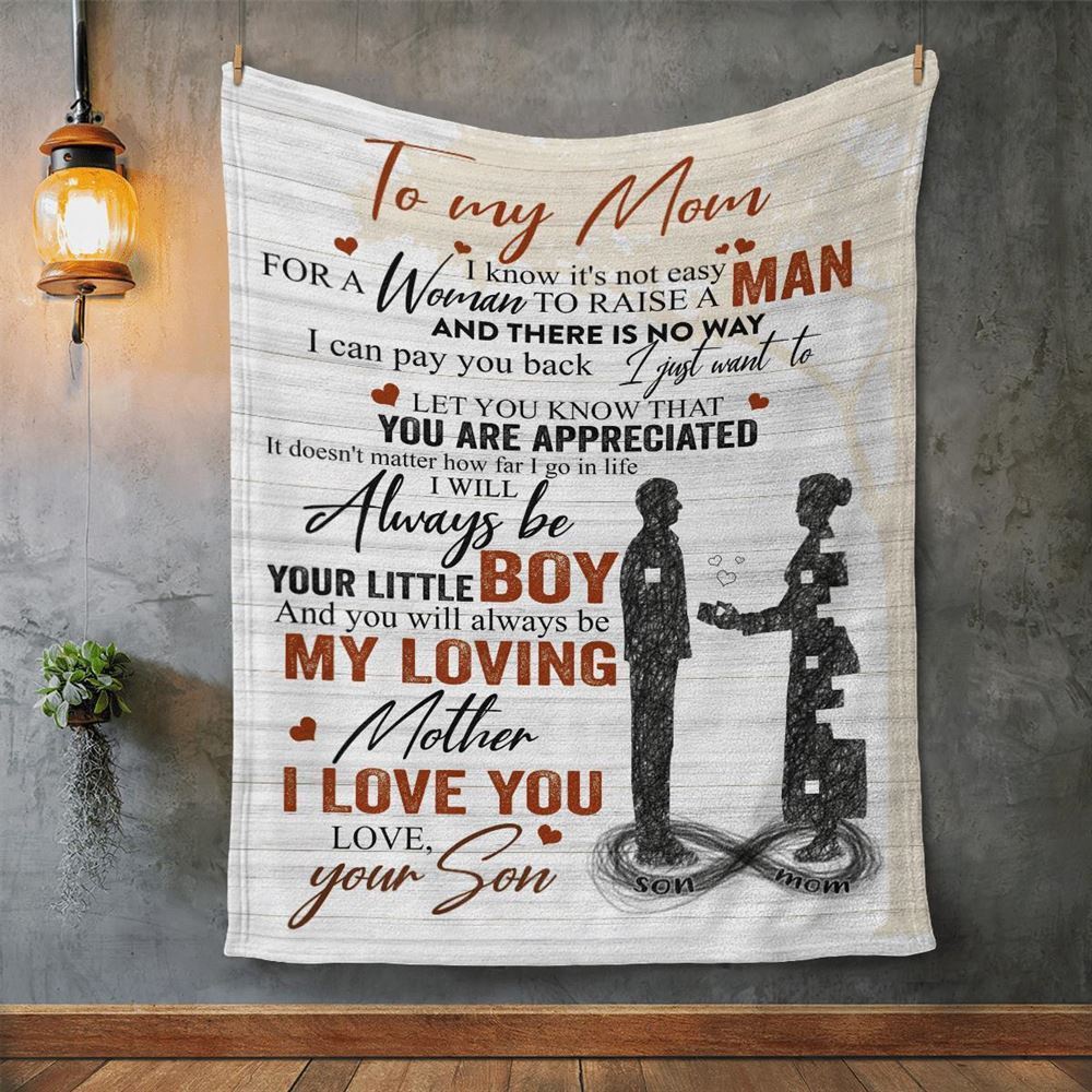 Mother’s Day Blanket For Mom It’S Not Easy For A Woman To Raise A Man Blanket From Son, Blankets For Mothers Day