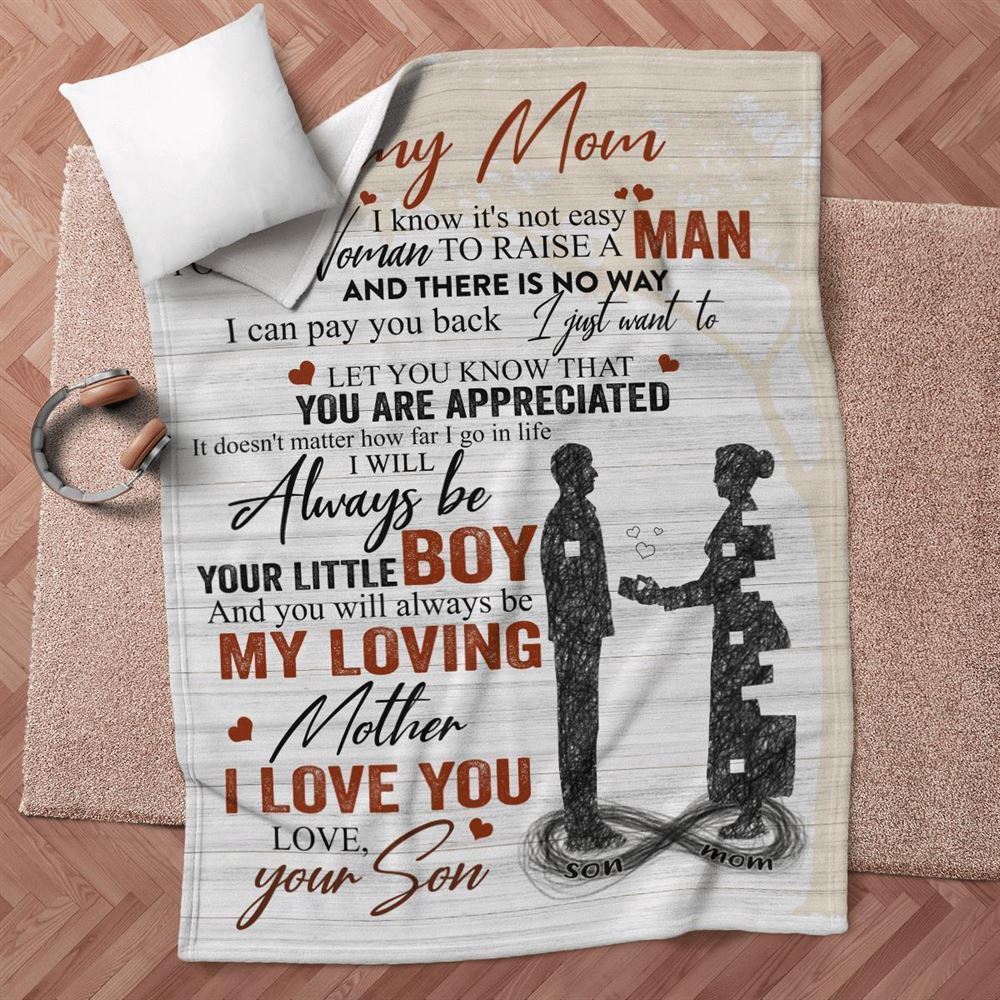 Mother’s Day Blanket For Mom It’S Not Easy For A Woman To Raise A Man Blanket From Son, Blankets For Mothers Day