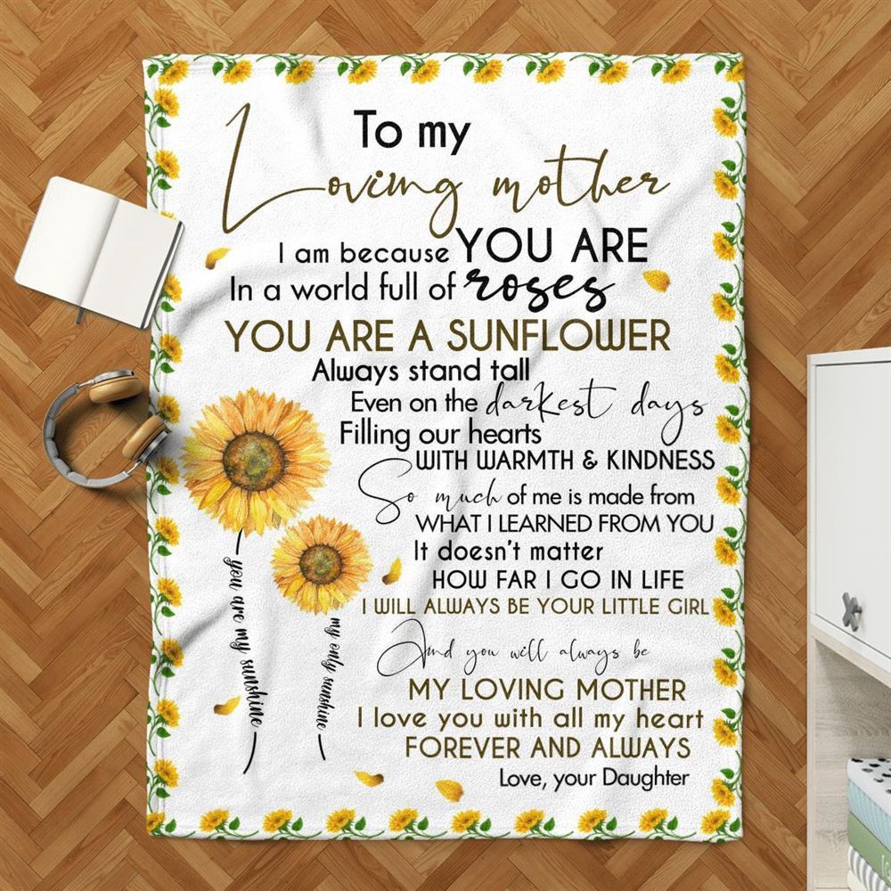 Mother’s Day Blanket For Mom You Will Always Loving Mother Blanket Sunflower Blanket, Blankets For Mothers Day