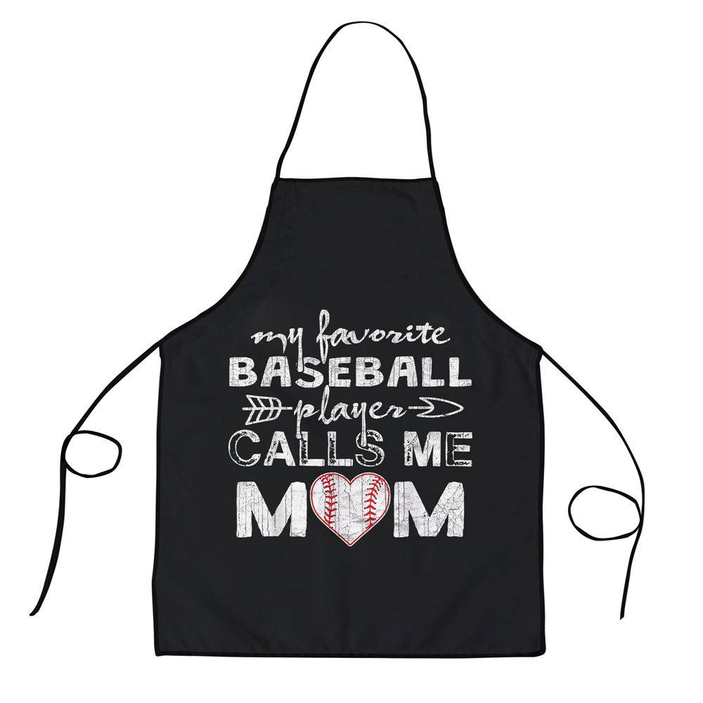 My Favorite Baseball Player Calls Me Mom Shirt Mothers Day Apron, Aprons For Mother’s Day, Mother’s Day Gifts My Favorite Baseball Player Calls Me Mom Shirt Mothers Day Apron, Aprons For Mother’s Day, Mother’s Day Gifts