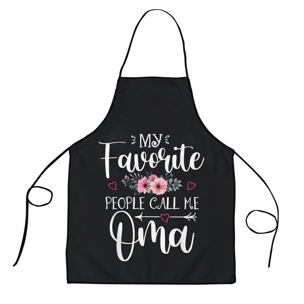 My Favorite People Call Me Oma Shirt Floral Mothers Day Apron, Aprons For Mother’s Day, Mother’s Day Gifts