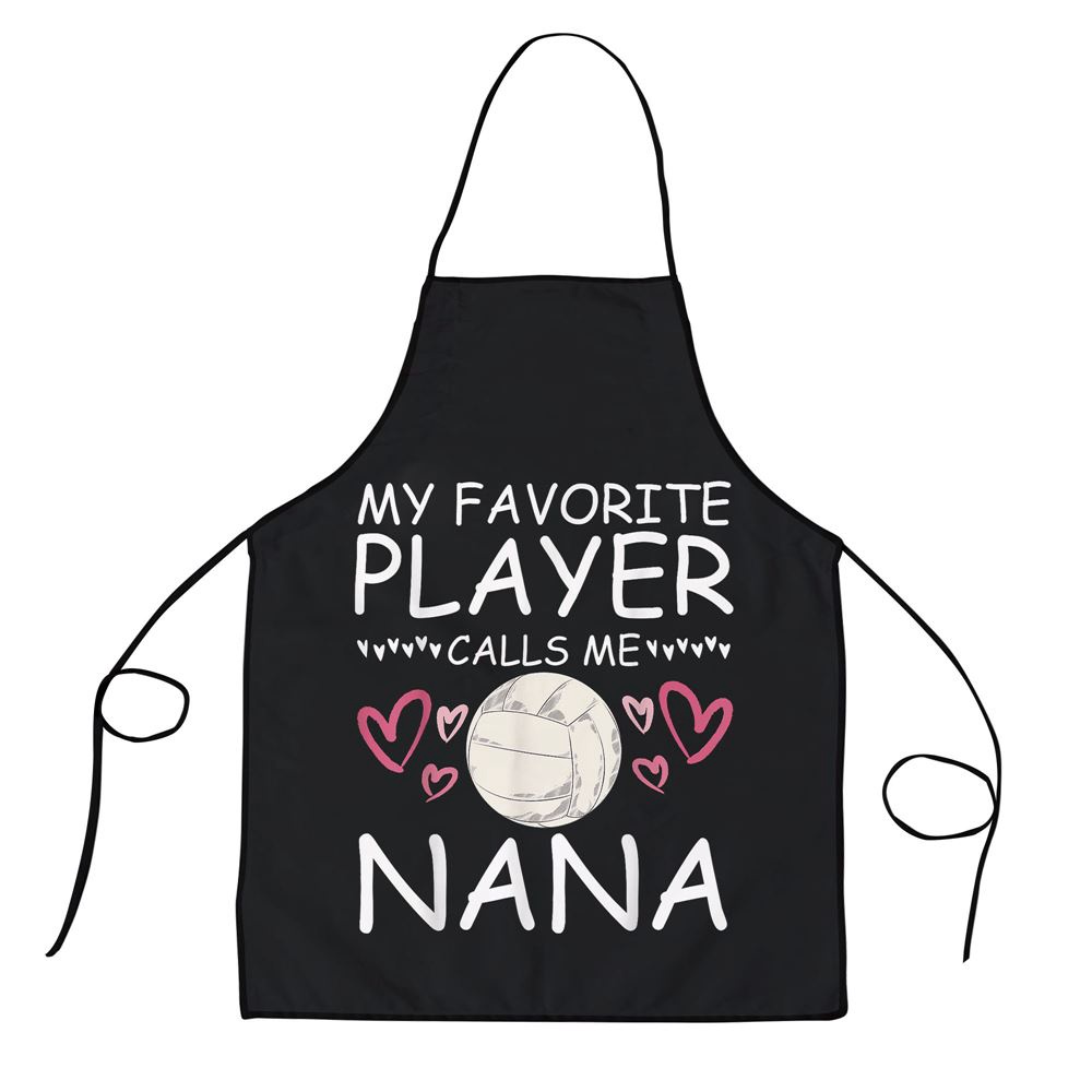 My Favorite Volleyball Player Calls Me Nana Sport Volleyball Apron, Aprons For Mother’s Day, Mother’s Day Gifts