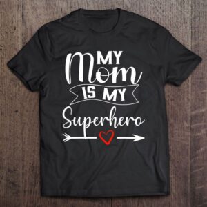 My Mom Is My Superhero For Mother’s&hellip;