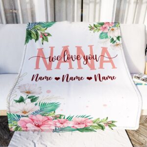 Nana Blanket From Grandkids Granddaughter Grandson We Love You Floral Personalized Blanket For Mom Mother s Day Gifts Blanket 2 nh6dux.jpg