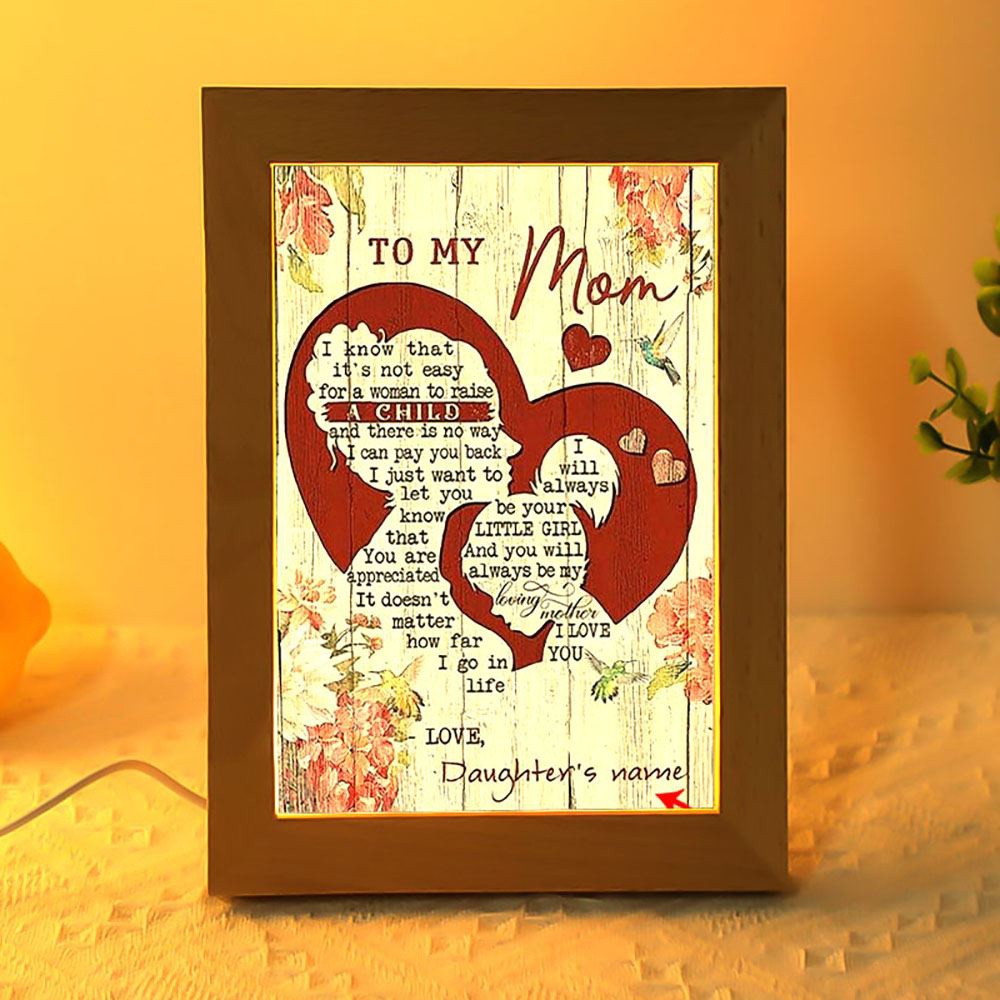 Personalized To My Mom I Know It’s Not Easy To Raise A Child Mother’s Day Frame Lamp, Picture Frame Light, Frame Lamp, Mother’s Day Gifts