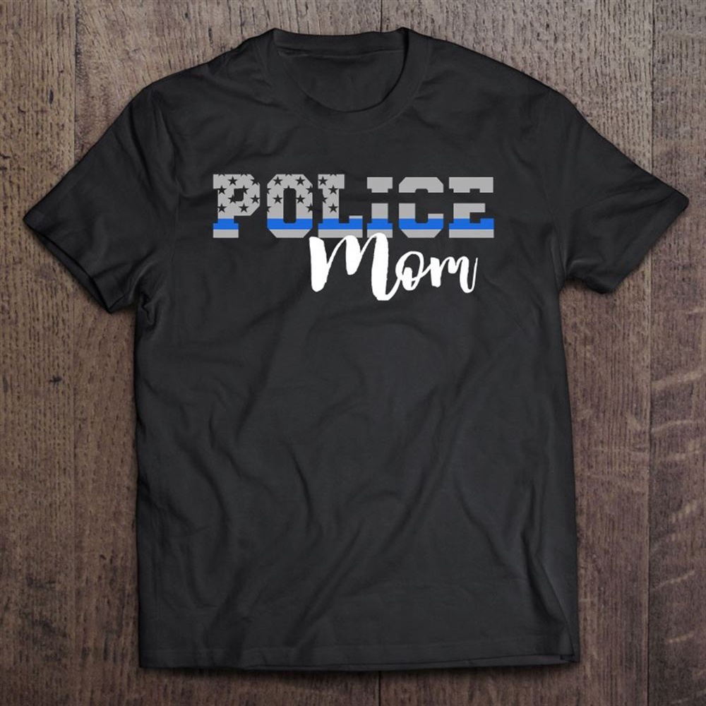 Police Mom Gift Mother’s Day Unisex T-Shirt, Mother’s Day Shirts, Happy Mothers Day Shirts