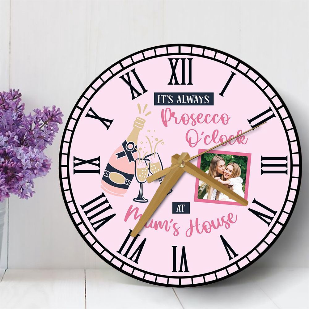 Prosecco O’Wooden Clock Mums House Photo Mother’s Day Gift Personalised Wooden Clock, Mother’s Day Clock, Custom Mothers Day Gifts