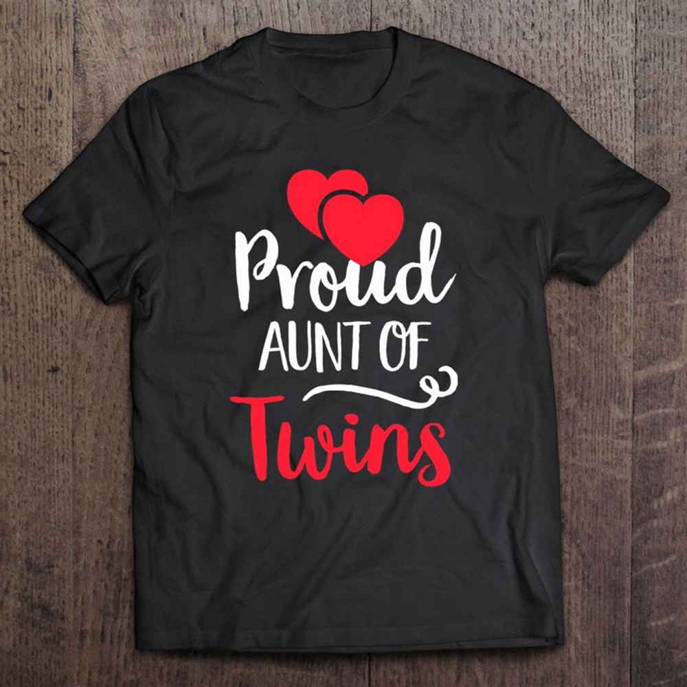 Proud Aunt Of Twins Shirt – Twin Lover Mother’s Day T-Shirt, Mother’s Day Shirts, Happy Mothers Day Shirts
