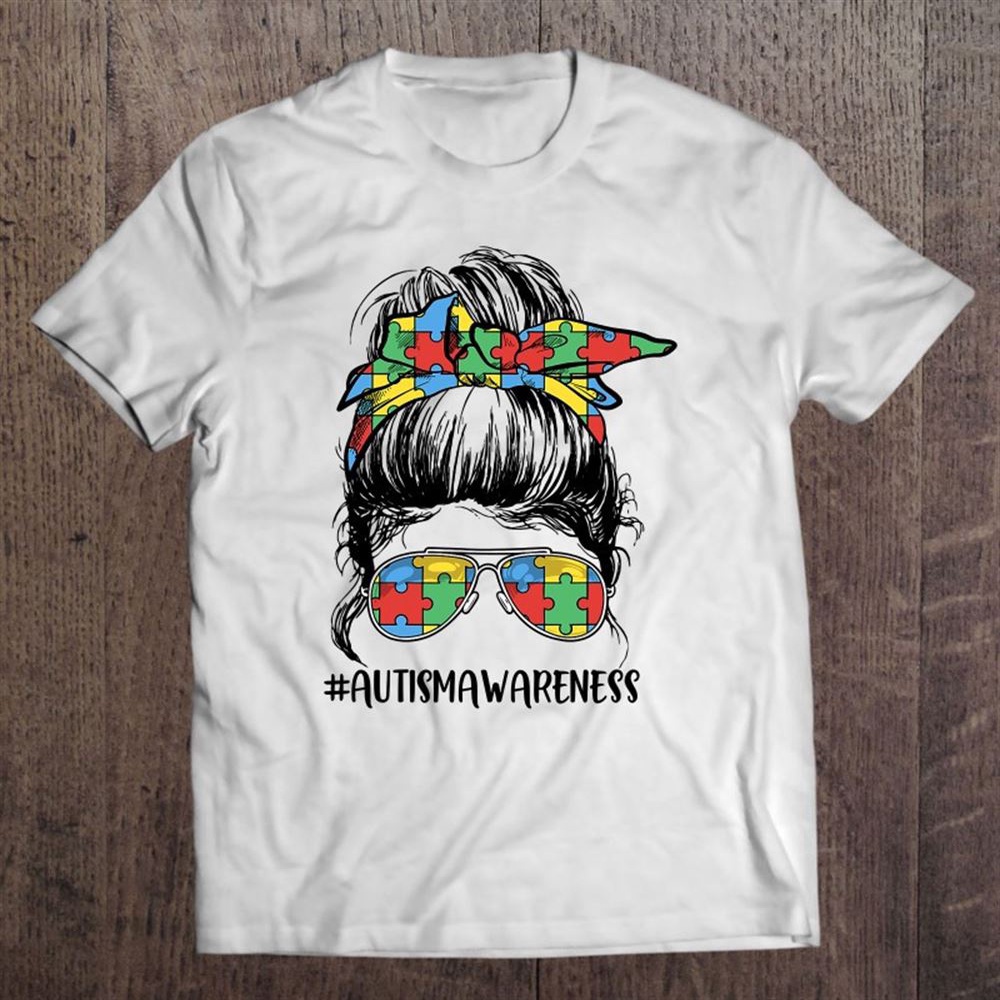 Proud Autism Mom Messy Bun Girl Puzzle Piece Mother’s Day T-Shirt, Mother’s Day Shirts, Happy Mothers Day Shirts