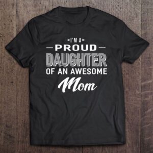 Proud Daughter Of An Awesome Mom Mother’s&hellip;