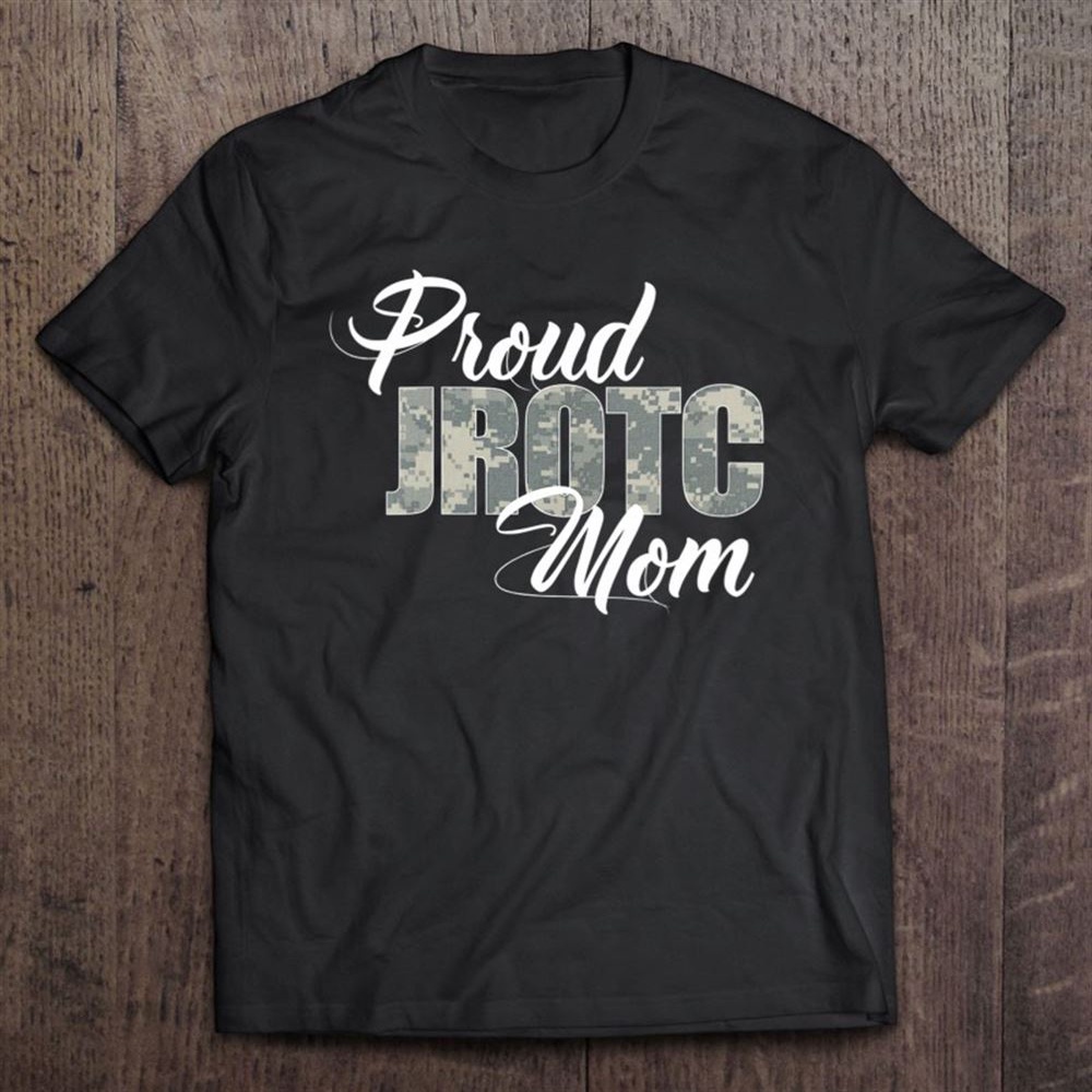 Proud Jrotc Mom Shirt For Proud Mother Of Junior Rotc Cadets T-Shirt, Mother’s Day Shirts, Happy Mothers Day Shirts